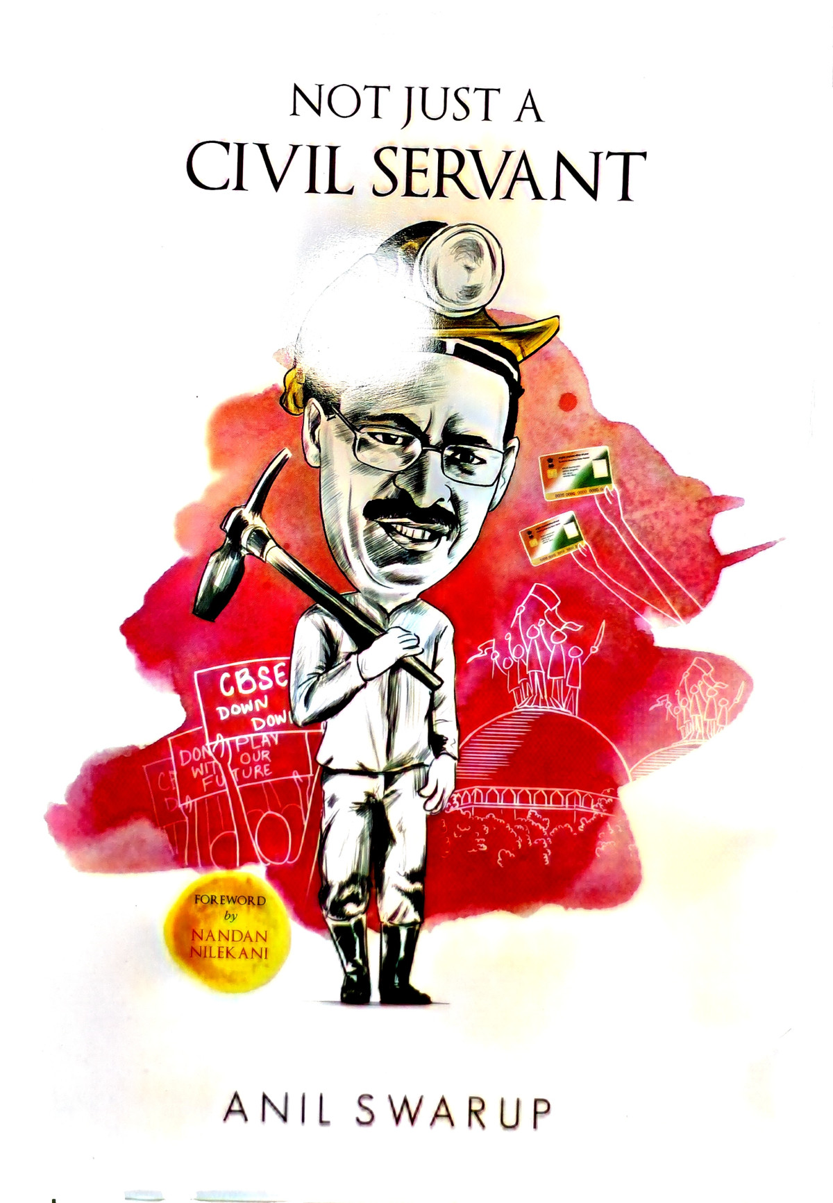 Not Just A Civil Servant 1st Edition Anil Swaroop