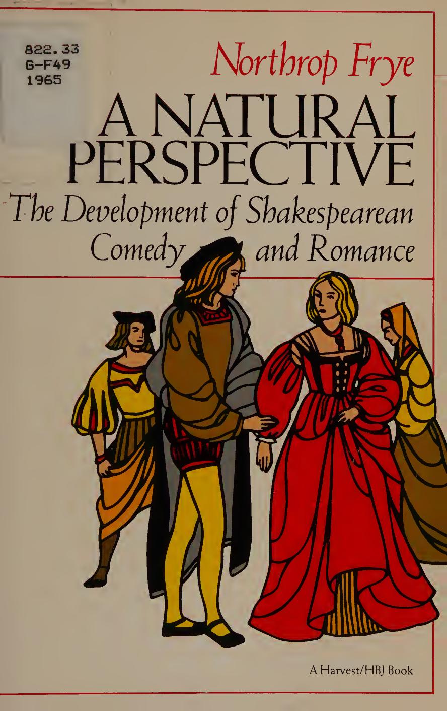 A Natural Perspective The Development Of Shakespearean Comedy And Romance Northrop Frye
