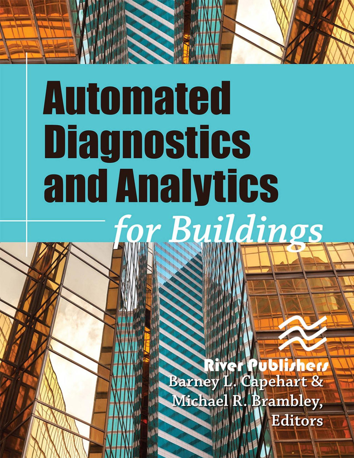 Automated Diagnostics And Analytics For Buildings Barney L Capehart Michael R Brambley