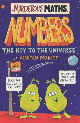 Murderous Maths The Key To The Universe Previously Numbers The Key To The Universe 1st Edition Kjartan Poskitt