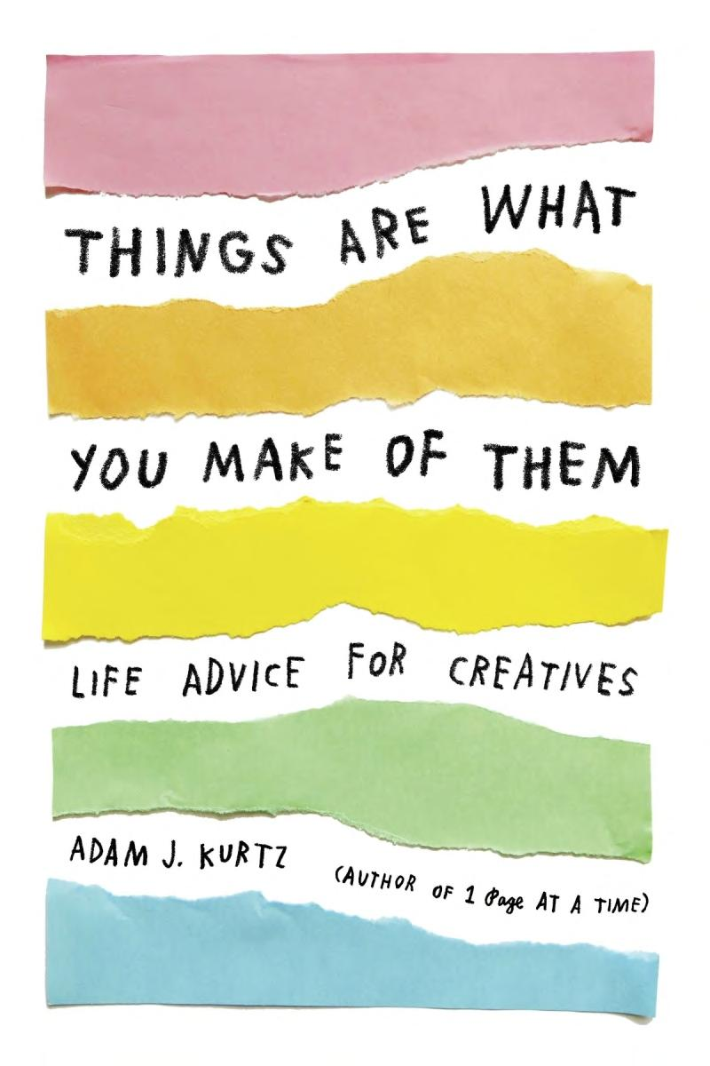 Things Are What You Make Of Them Adam J Kurtz