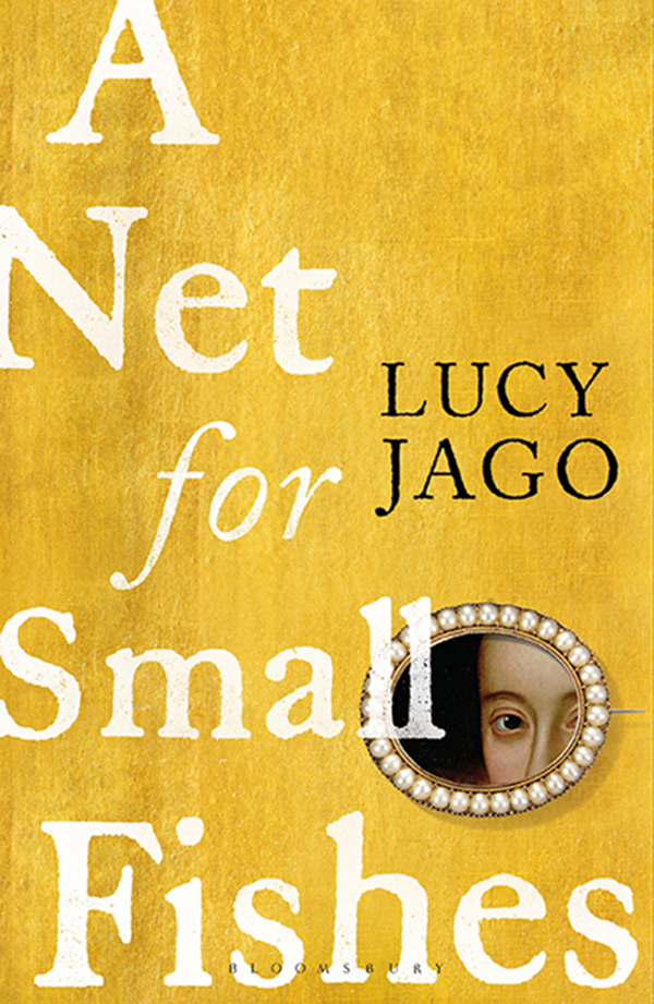 A Net For Small Fishes Lucy Jago