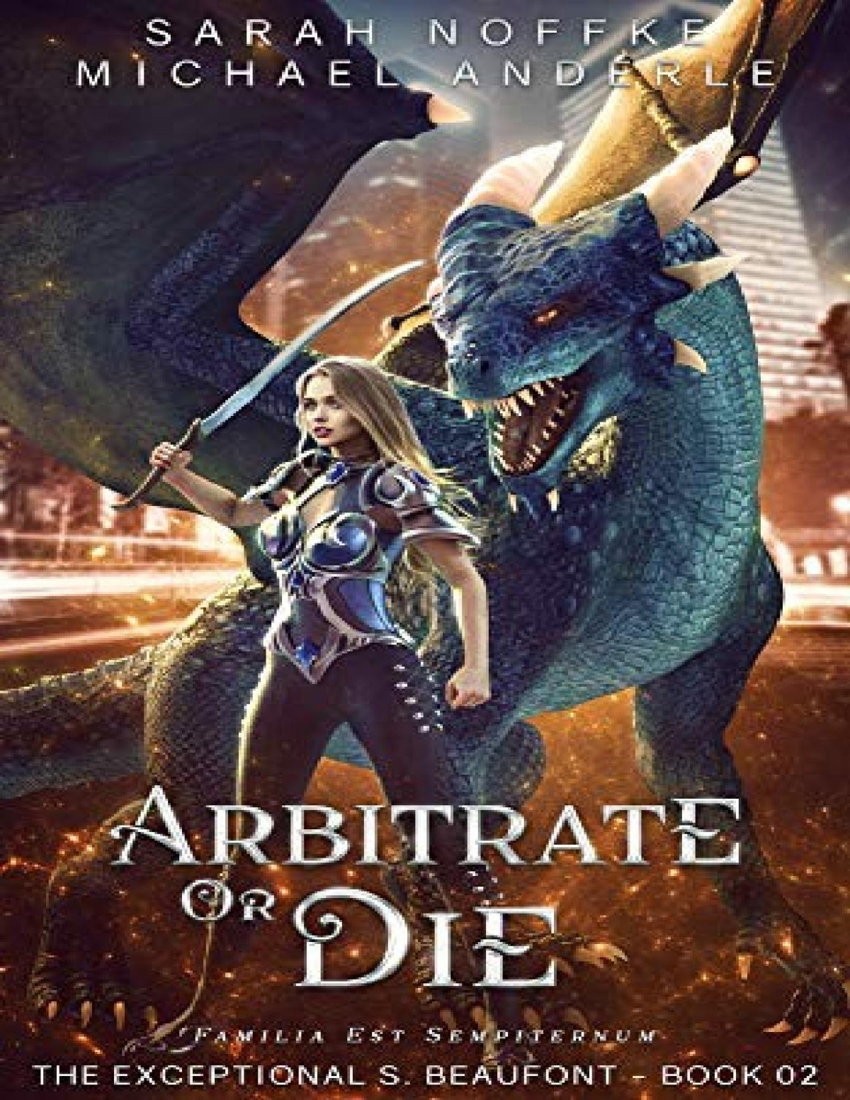 Exceptional S Beaufont 2 Arbitrate Or Die Sarah Noffke Michael Anderle