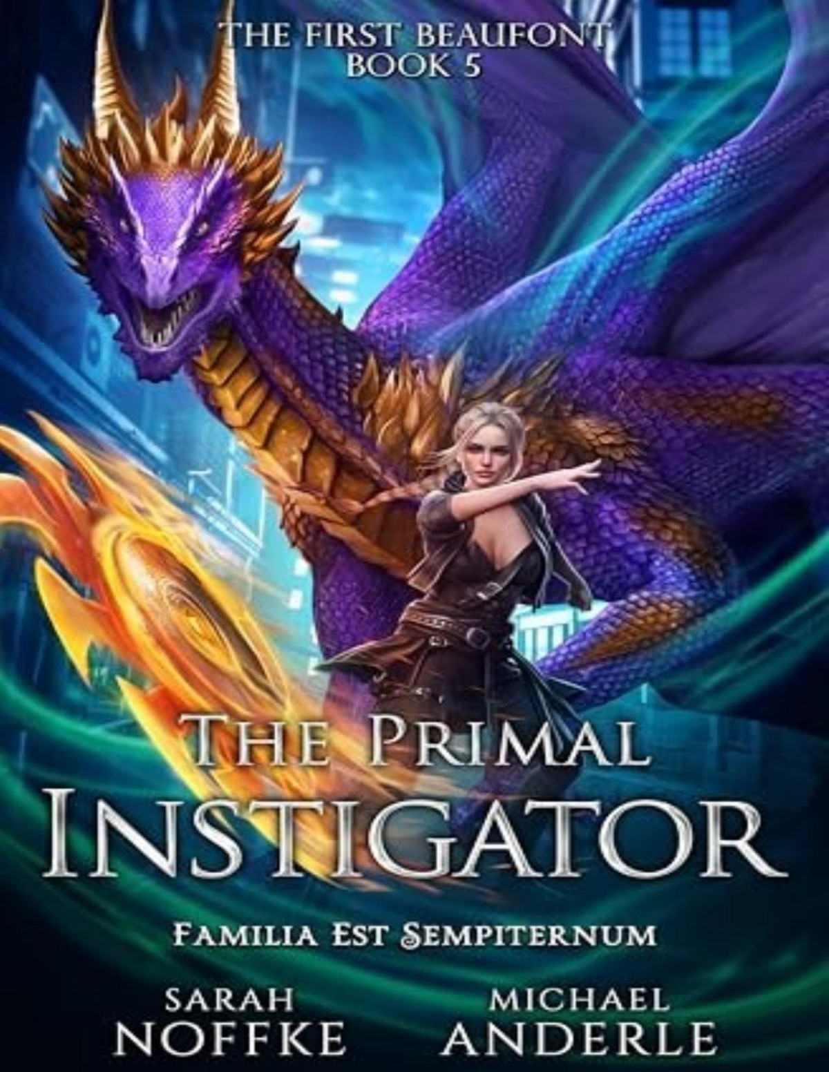 First Beaufont 5 The Primal Instigator Sarah Noffke Michael Anderle