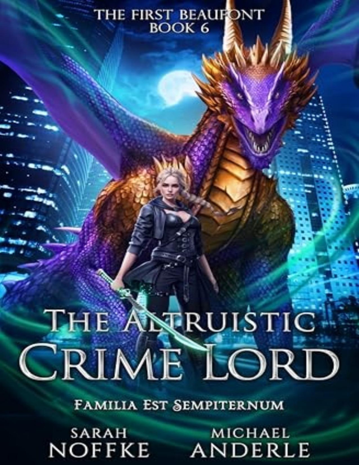 First Beaufont 6 The Altruistic Crime Lord Sarah Noffke Michael Anderle