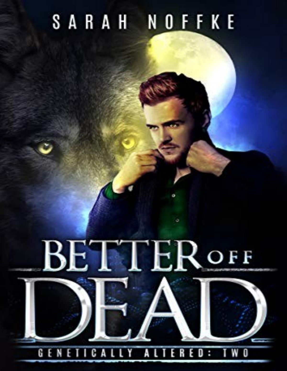 Genetically Altered 2 Better Off Dead Sarah Noffke