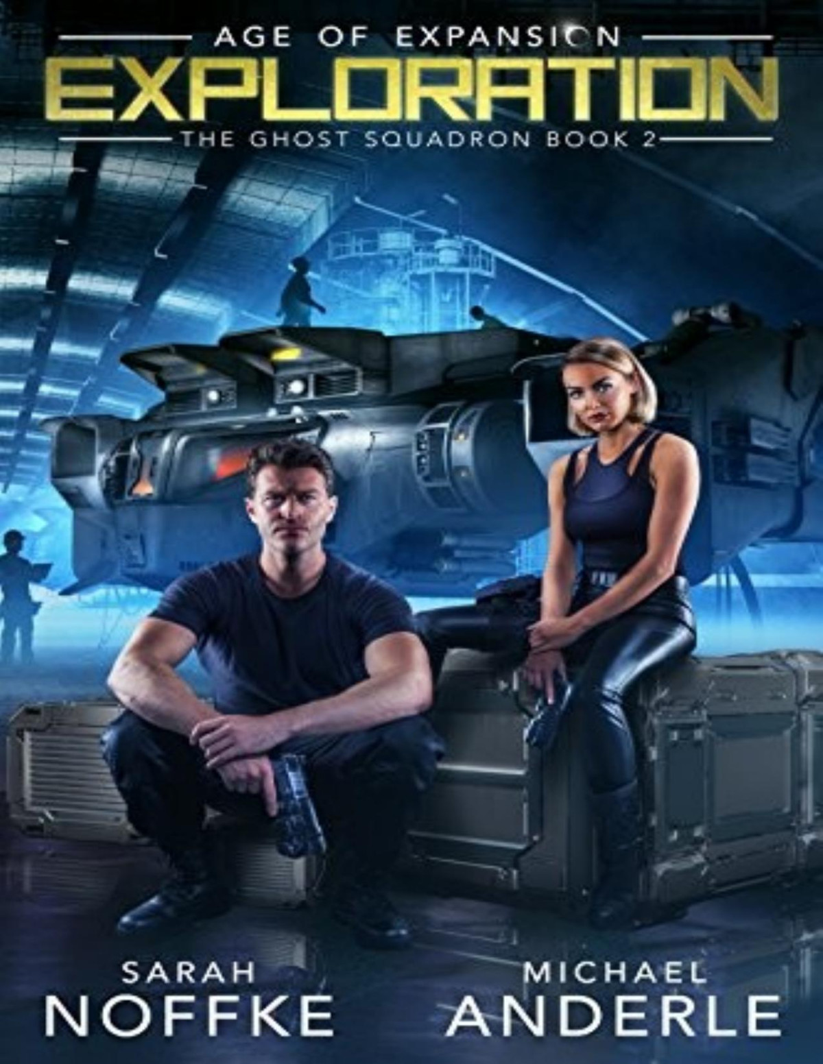 Ghost Squadron 2 Exploration Sarah Noffke J N Chaney Michael Anderle