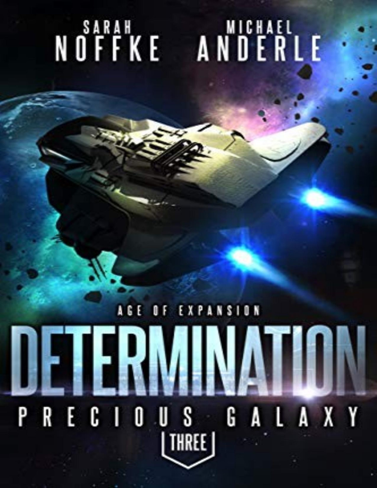 Precious Galaxy 3 Determination Sarah Noffke Michael Anderle