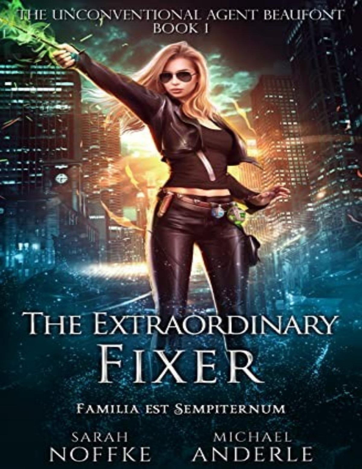 Unconventional Agent Beaufont 1 The Extraordinary Fixer Sarah Noffke Michael Anderle