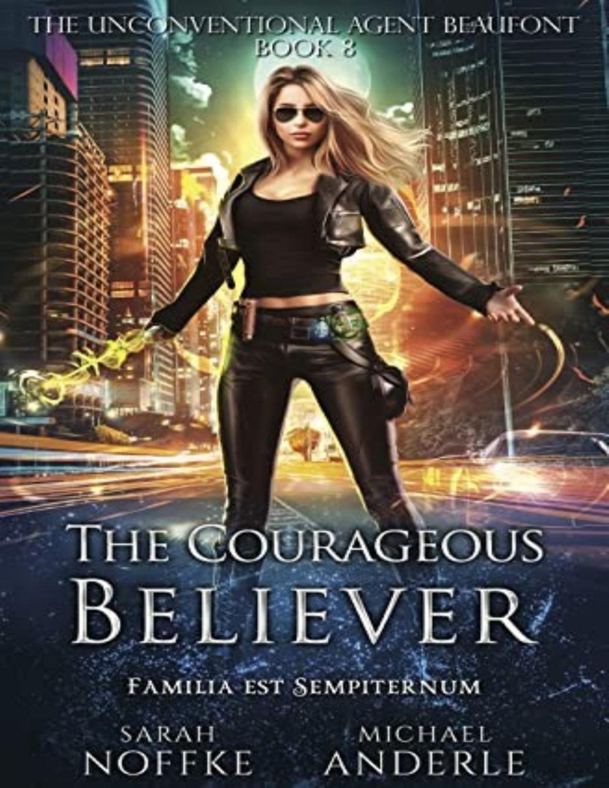 Unconventional Agent Beaufont 8 The Courageous Believer Sarah Noffke Michael Anderle