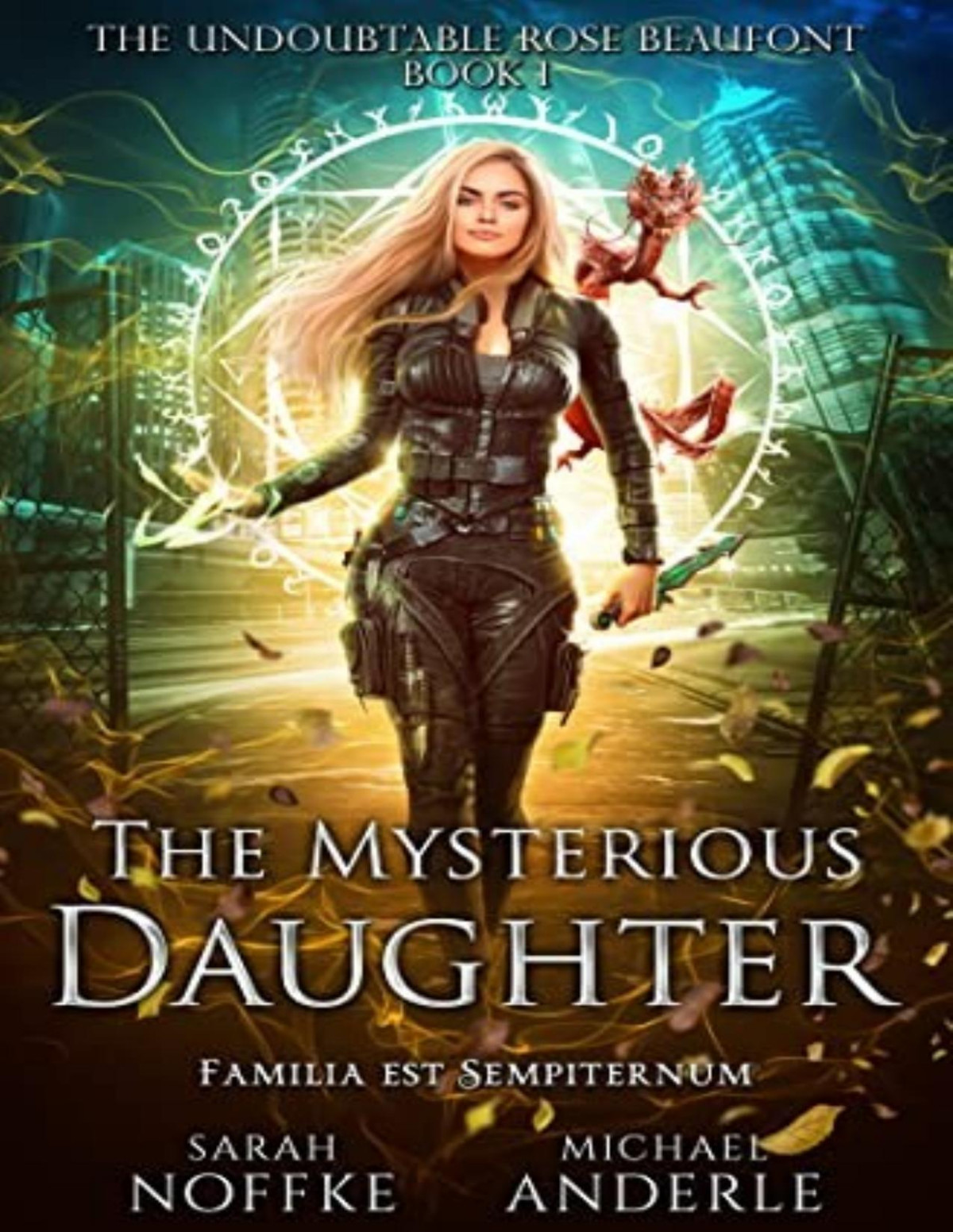 Undoubtable Rose Beaufont 1 The Mysterious Daughter Sarah Noffke Michael Anderle