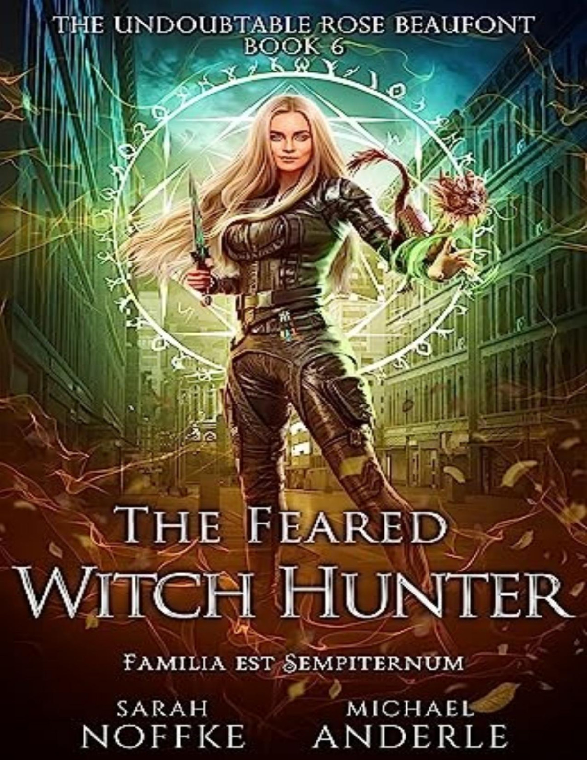 Undoubtable Rose Beaufont 6 The Feared Witch Hunter Sarah Noffke Michael Anderle