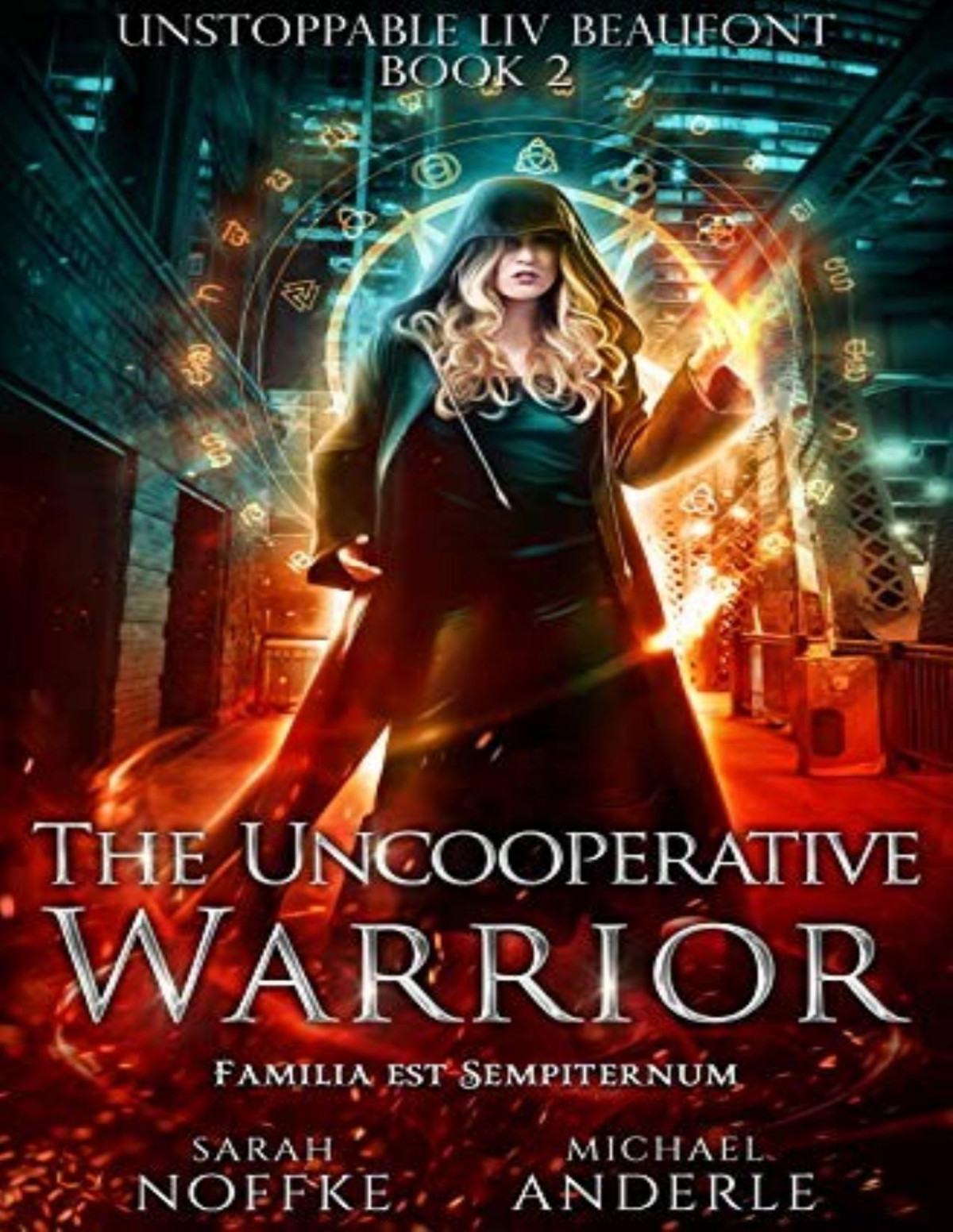 Unstoppable Liv Beaufont 2 The Uncooperative Warrior Sarah Noffke Michael Anderle