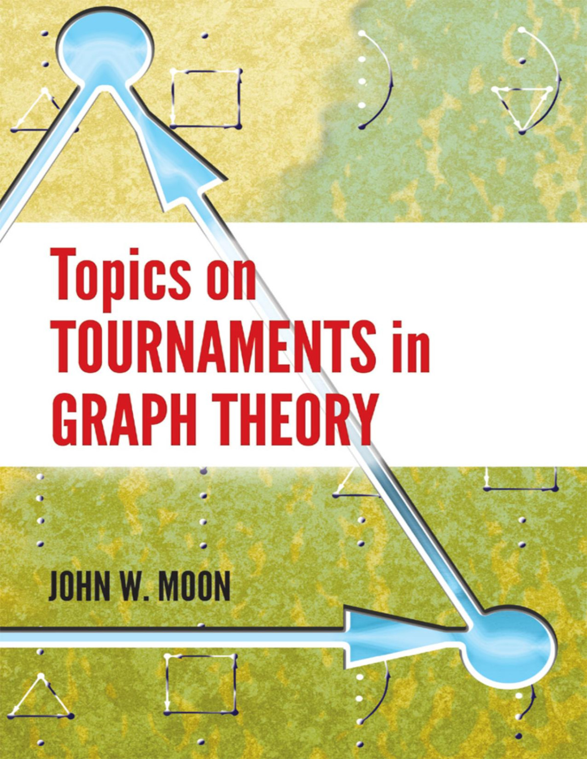 Topics On Tournaments In Graph Theory John W Moon