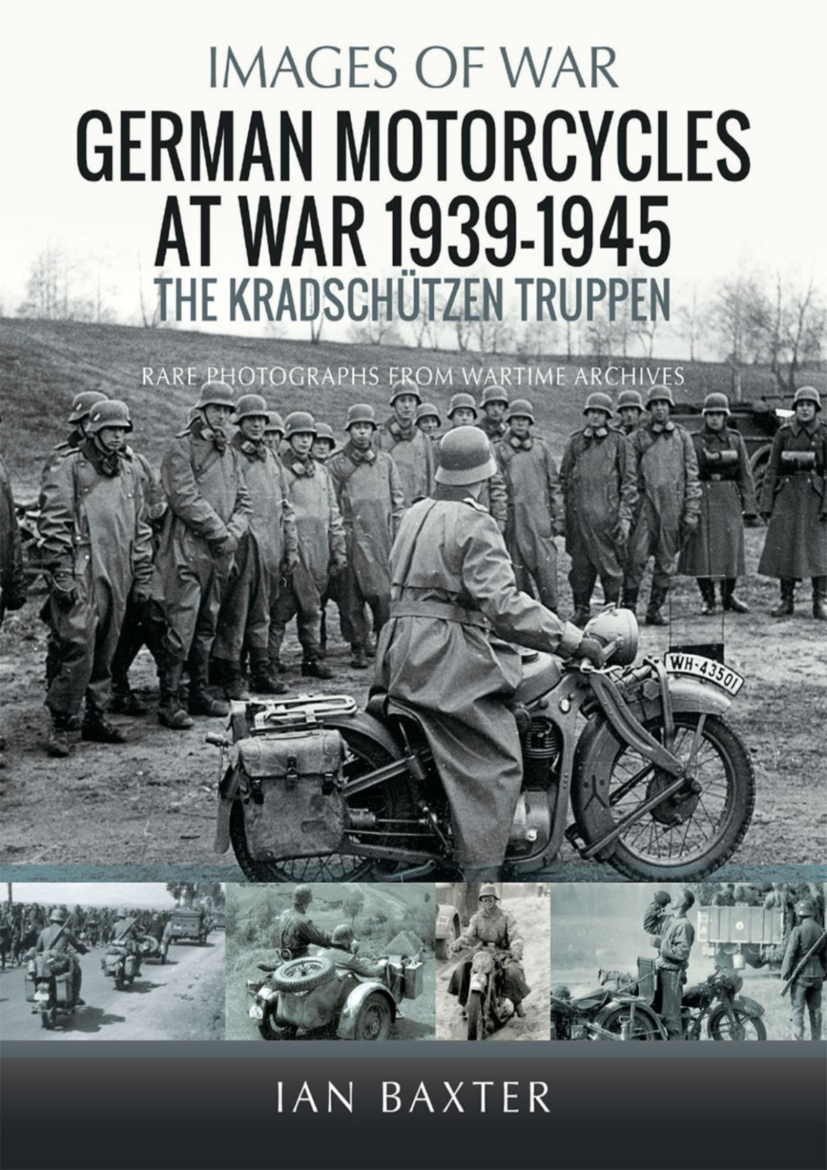 German Motorcycles At War 19391945 The Kradschtzen Truppen 1st Edition Ian Baxter