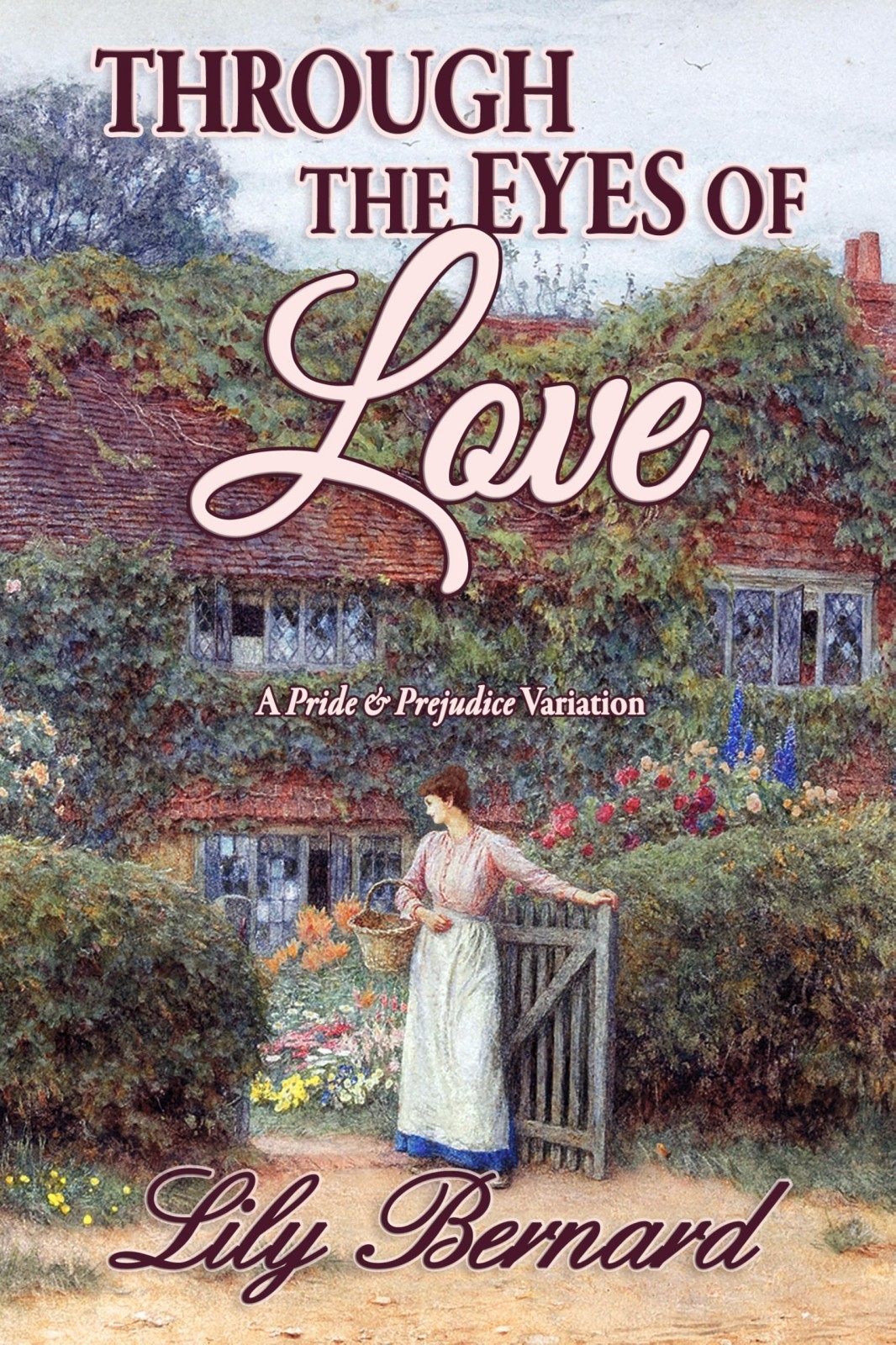 Through The Eyes Of Love A Pride Prejudice Variation Lily Bernard
