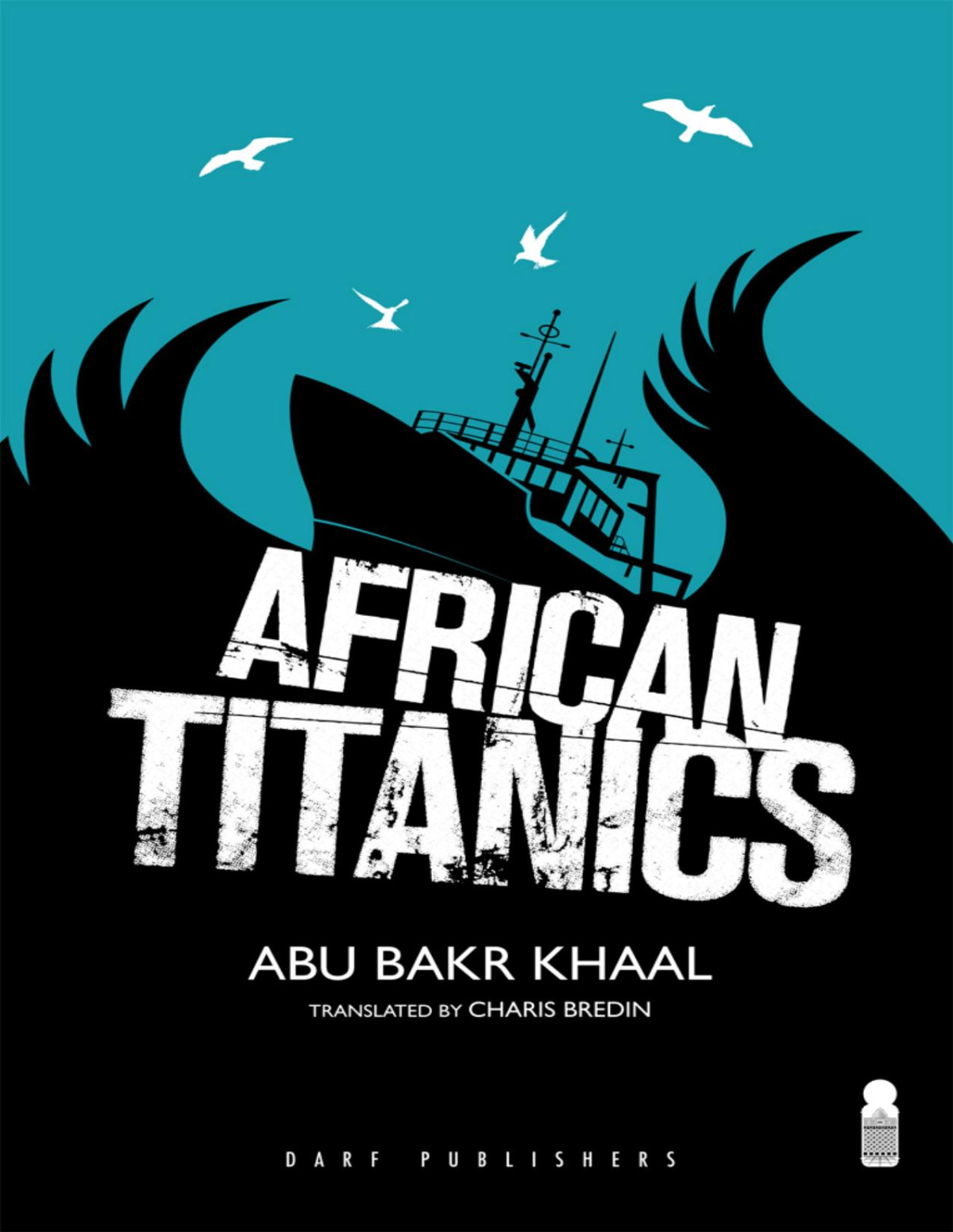African Titanics Abu Bakr Khaal