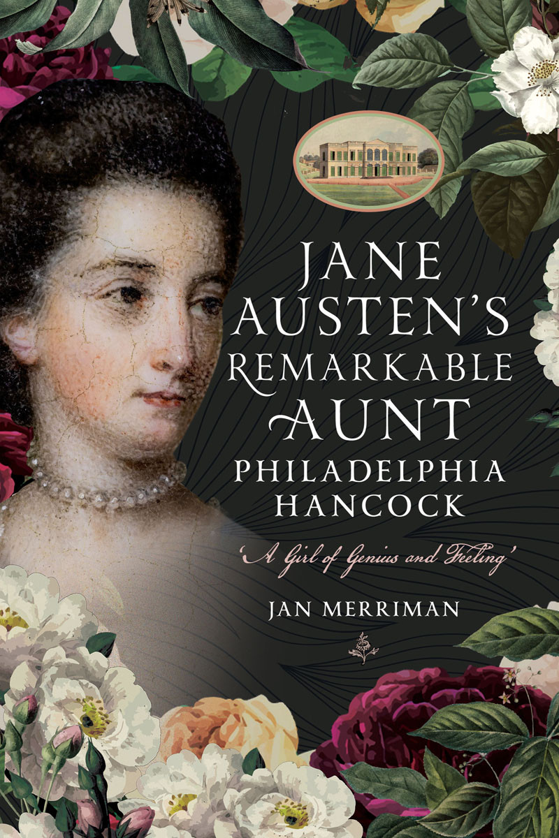 Jane Austens Remarkable Aunt Philadelphia Hancock A Girl Of Genius And Feeling Jan Merriman