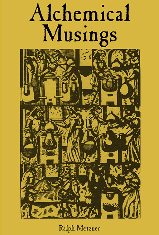 Alchemical Musings Ralph Metzner