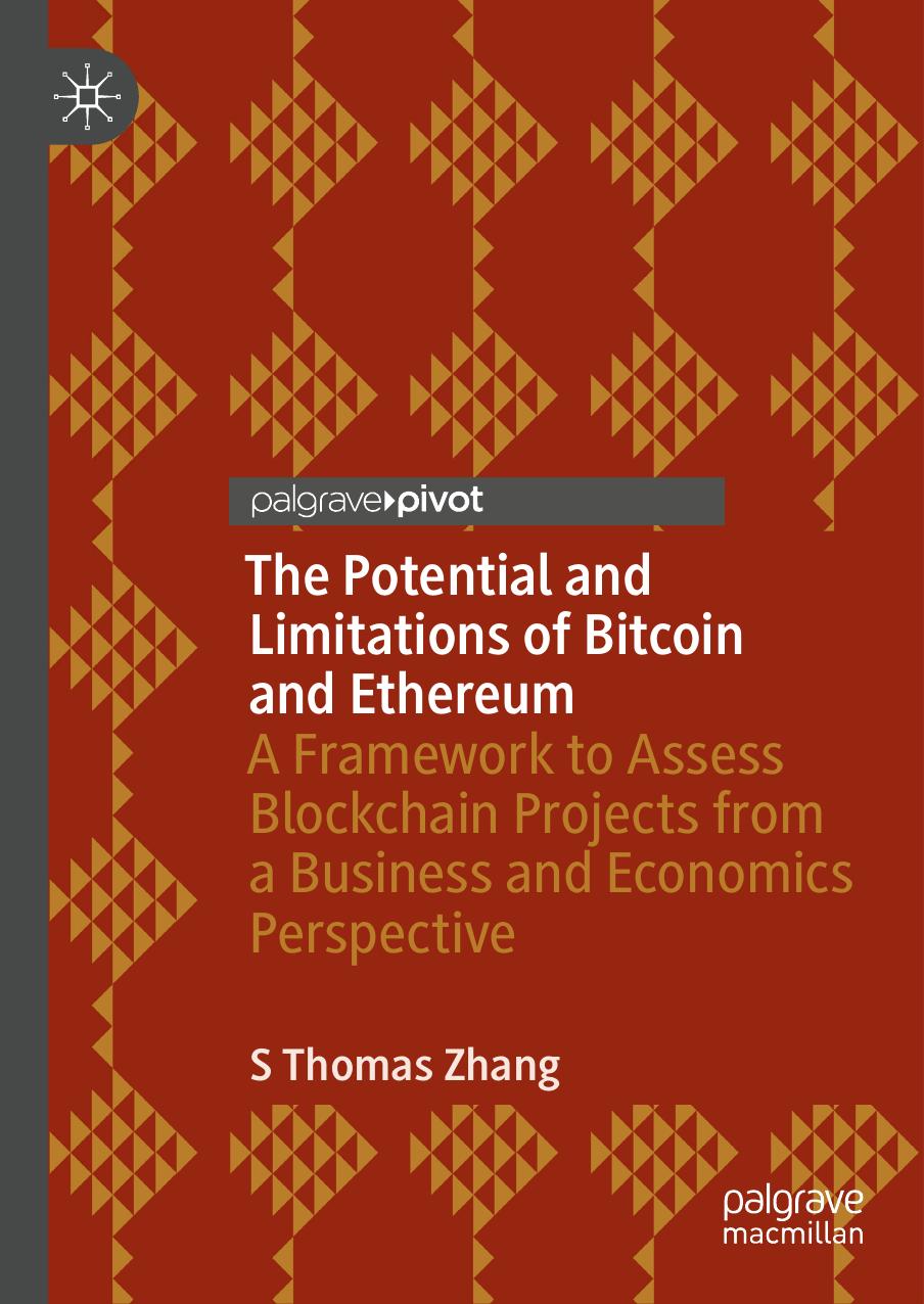 The Potential And Limitations Of Bitcoin And Ethereum A Framework To Assess Blockchain Projects From A Business And Economics Perspective S Thomas Zhang