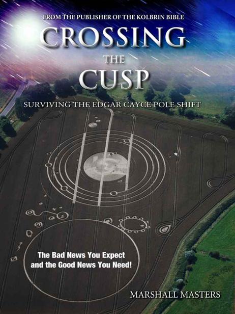 Crossing The Cusp Surviving The Edgar Cayce Pole Shift Marshall Masters