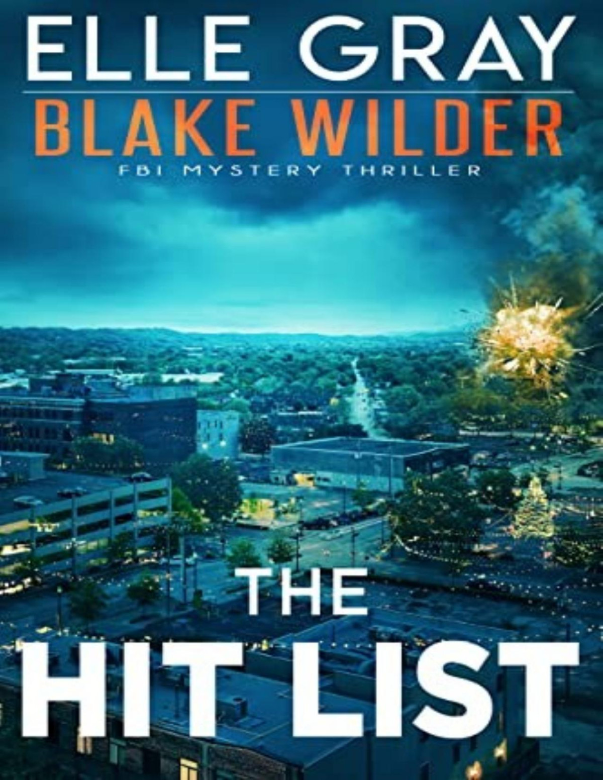 Blake Wilder Fbi Mystery 16 The Hit List Elle Gray