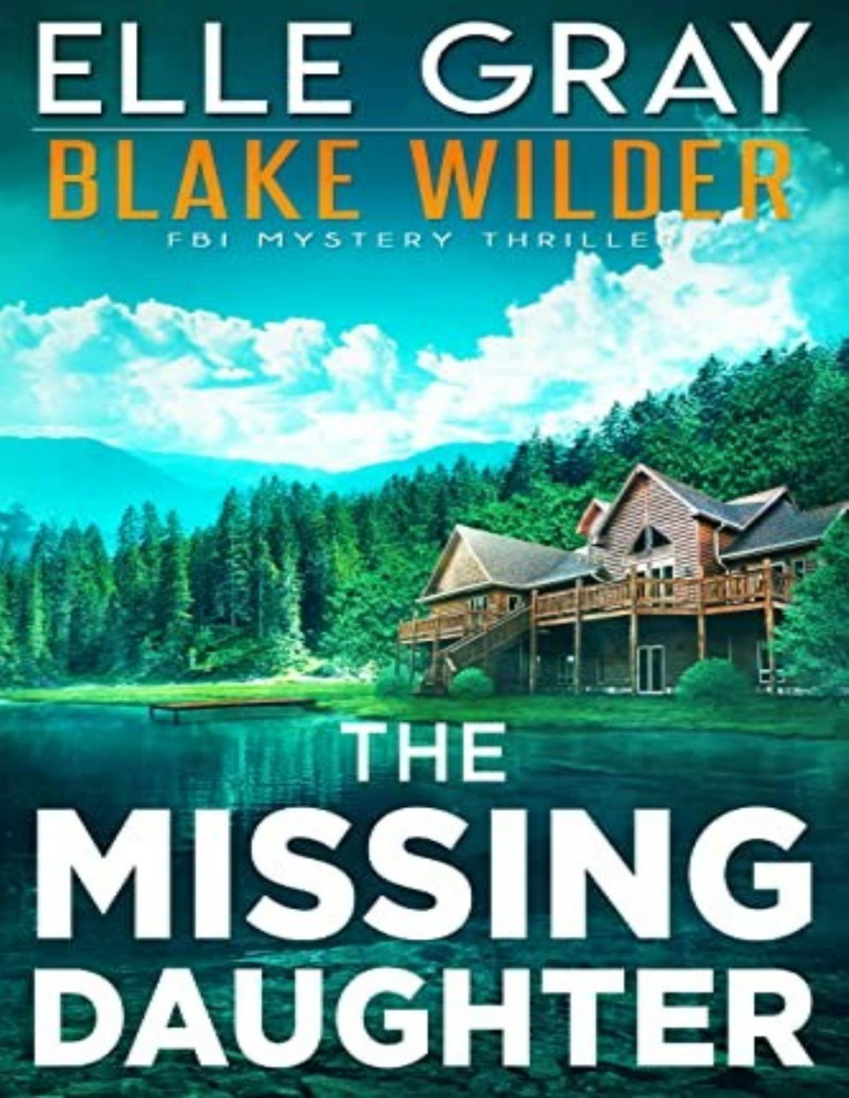 Blake Wilder Fbi Mystery 17 The Missing Daughter Elle Gray