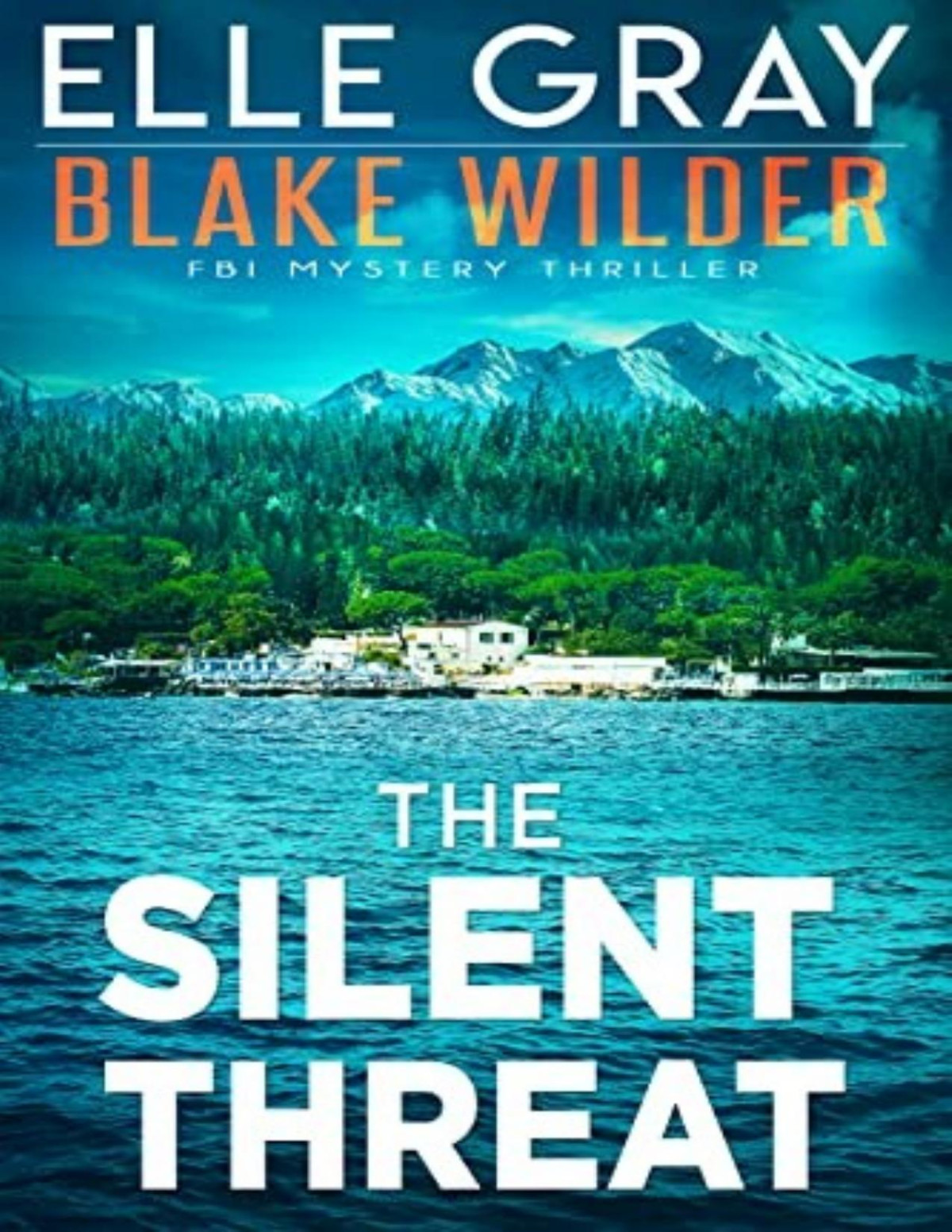 Blake Wilder Fbi Mystery 18 The Silent Threat Elle Gray