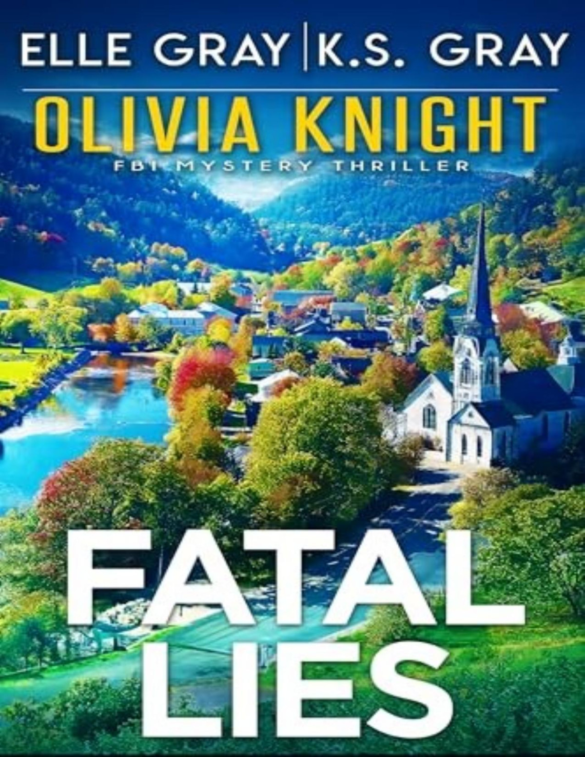 Olivia Knight Fbi Mystery 14 Fatal Lies Elle Gray K S Gray