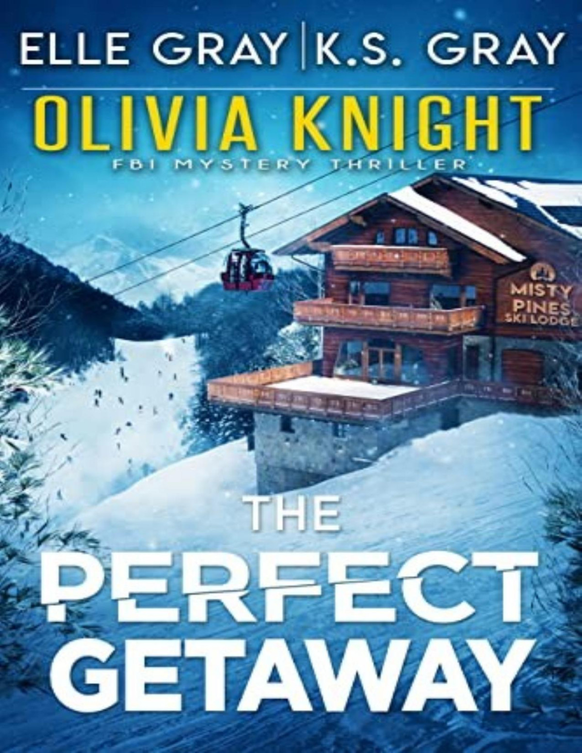 Olivia Knight Fbi Mystery 8 The Perfect Getaway Elle Gray K S Gray