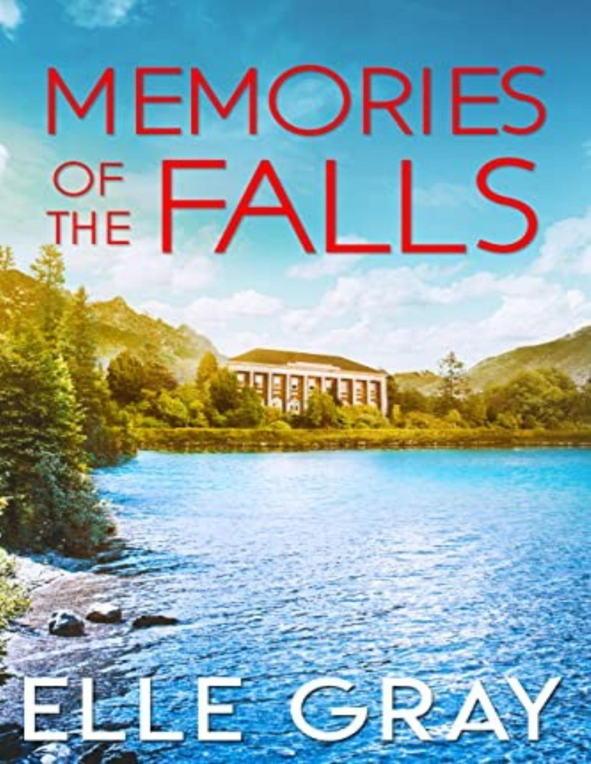 Sweetwater Falls Mystery 4 Memories Of The Falls Elle Gray