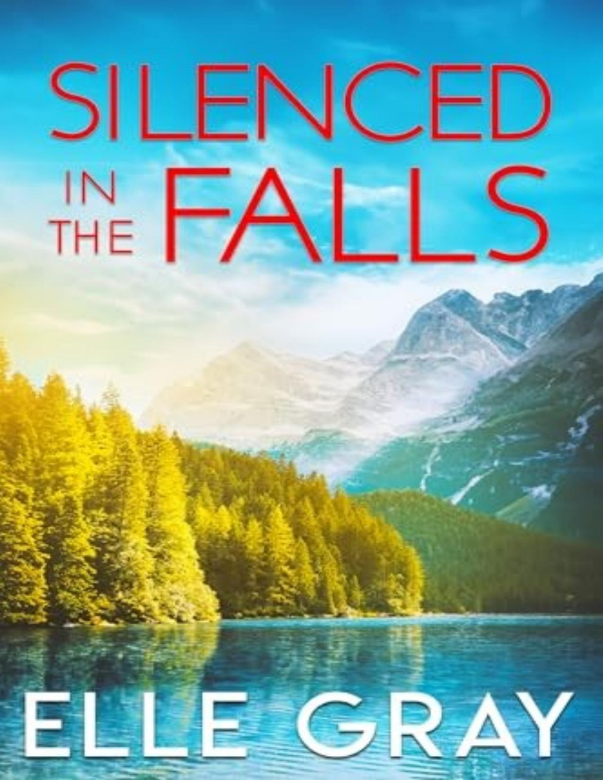Sweetwater Falls Mystery 8 Silenced In The Falls Elle Gray