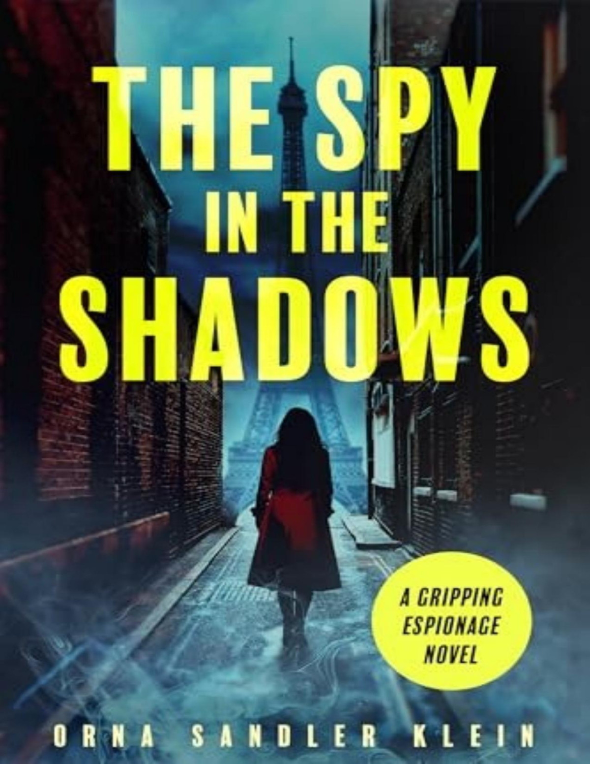 The Spy In The Shadows A Gripping Espionage Novel Orna Sandler Klein