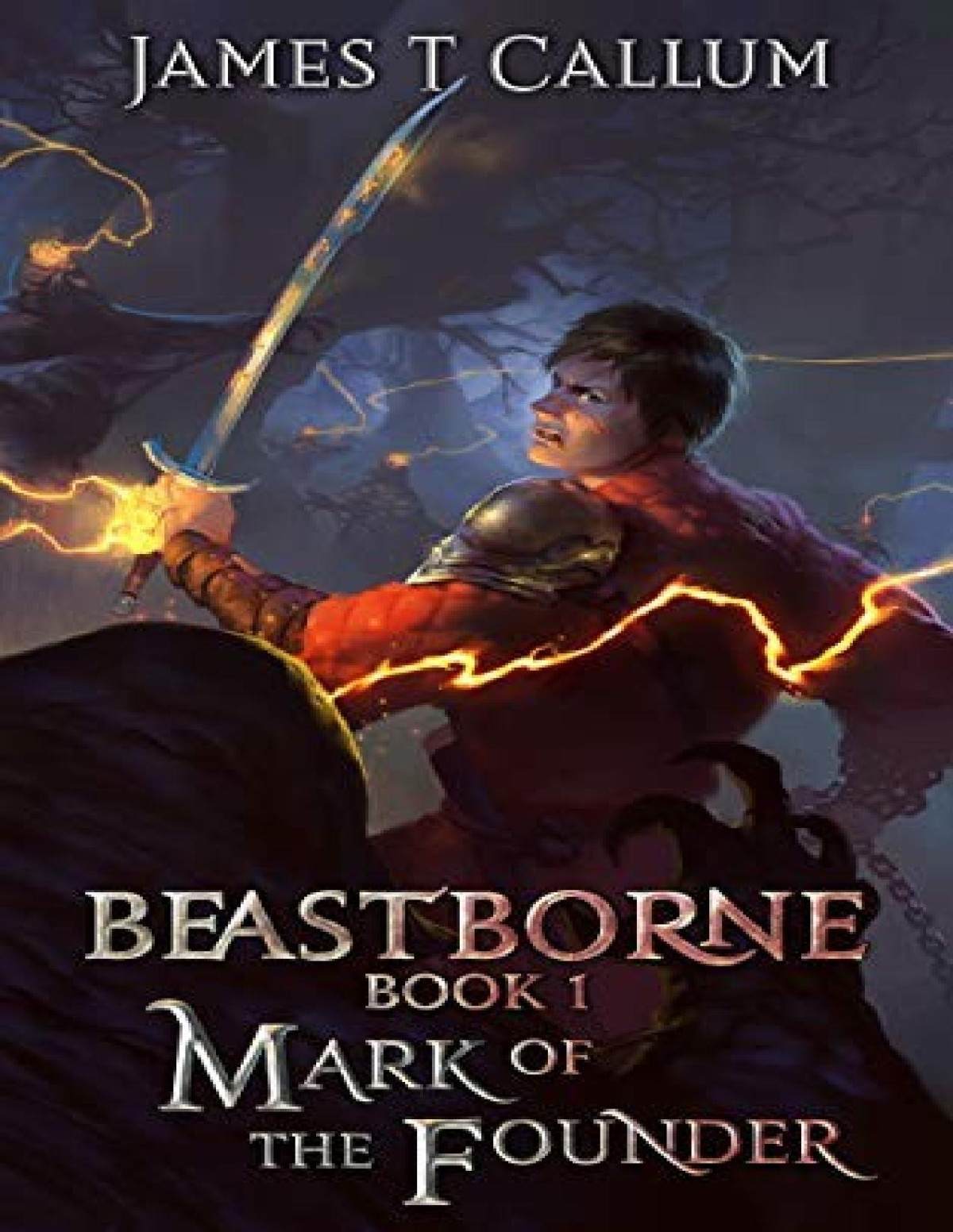 Beastborne Chronicles 1 Mark Of The Founder James T Callum