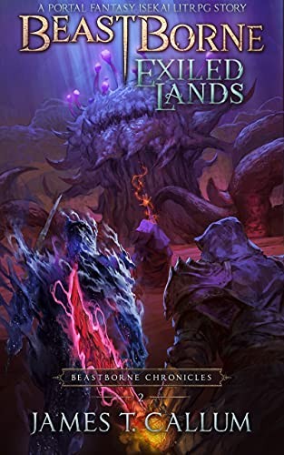 Beastborne Chronicles 2 Exiled Lands James T Callum