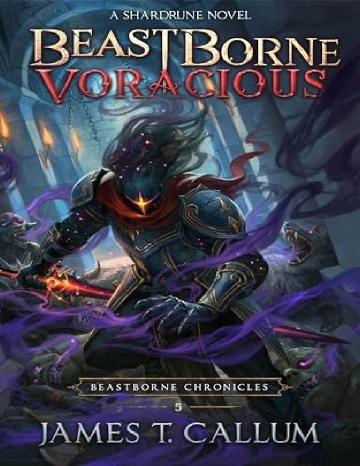 Beastborne Chronicles 5 Beastborne Voracious James T Callum
