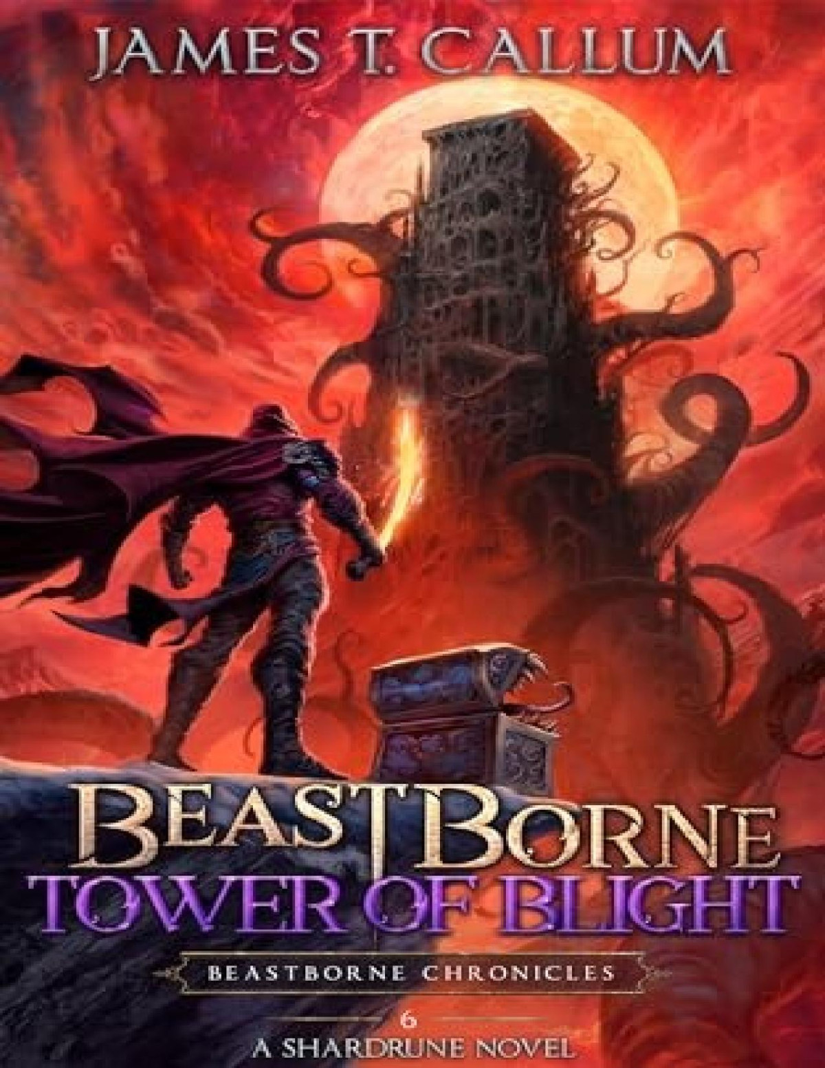 Beastborne Chronicles 6 Beastborne Tower Of Blight James T Callum