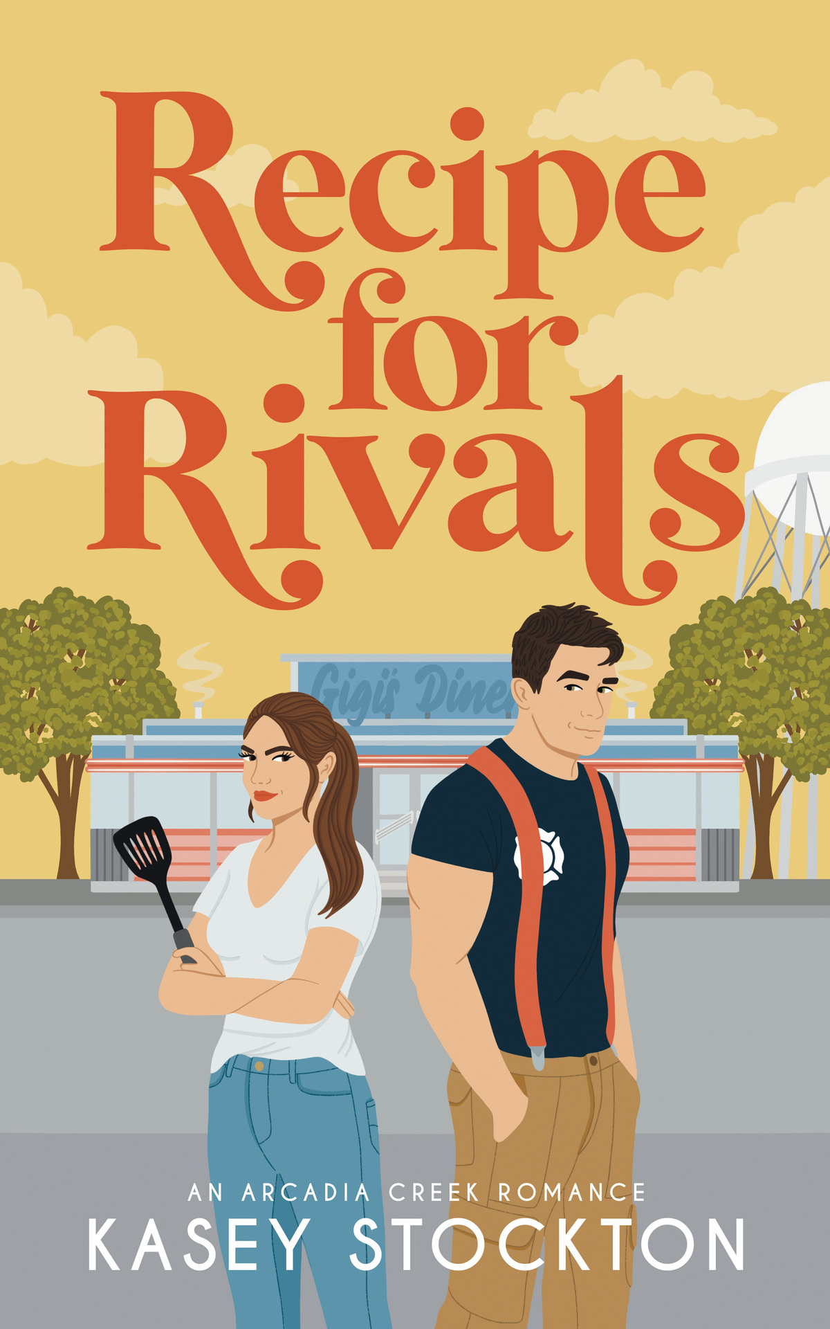 Recipe For Rivals A Small Town Romance Arcadia Creek Book 3 Kasey Stockton