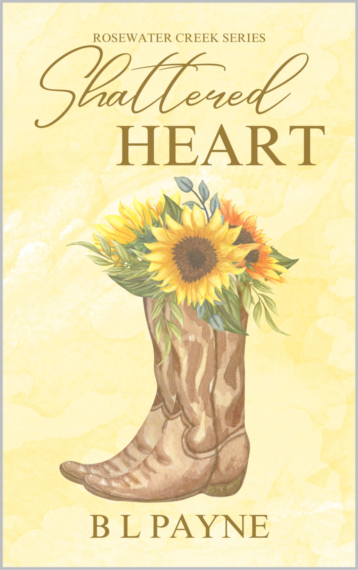 Shattered Heart Rosewater Creek Series Book One B L Payne