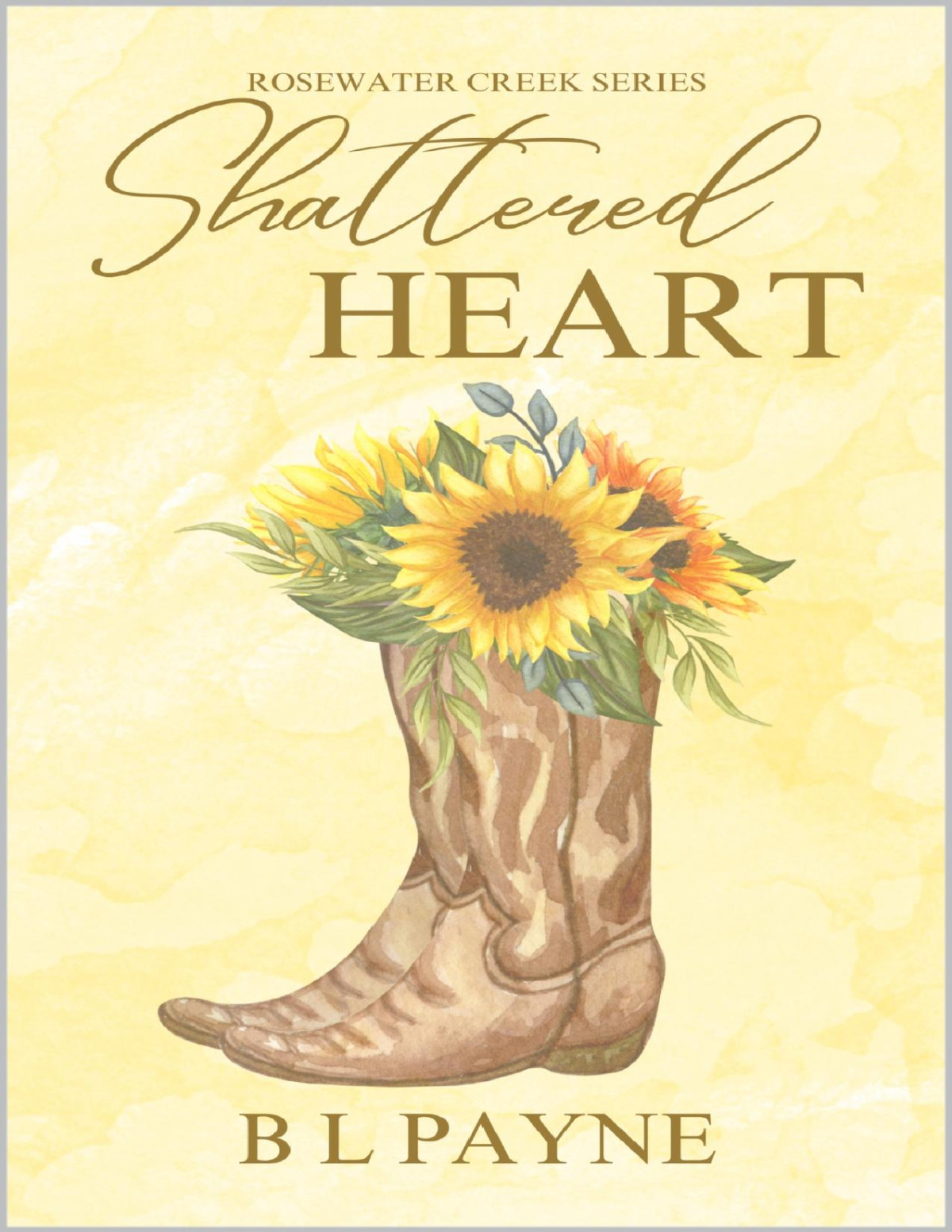 Shattered Heart Rosewater Creek Series Book One B L Payne