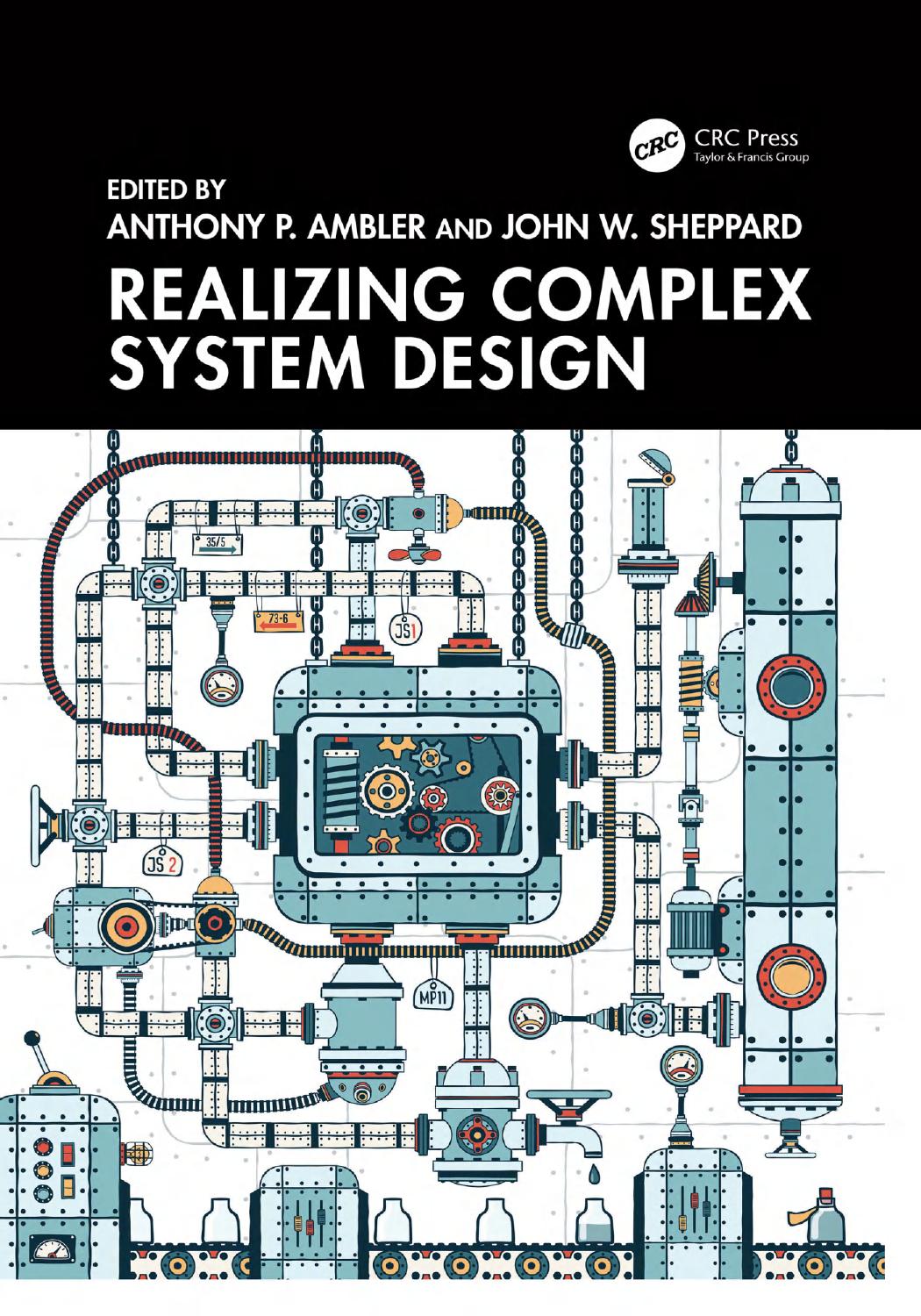 Realizing Complex System Design Anthony P Ambler John W Sheppard