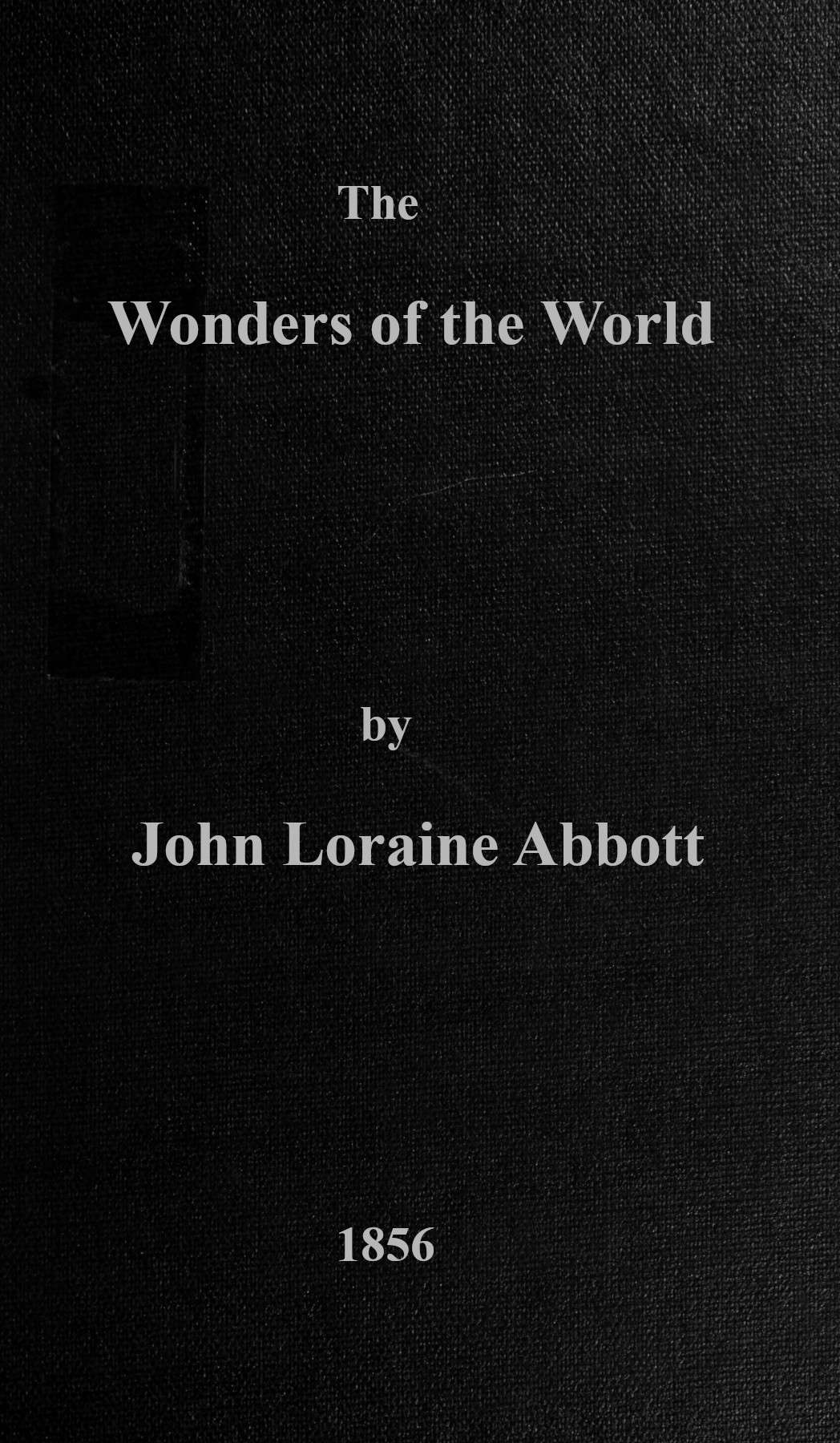 The Wonders Of The World John S C Abbott