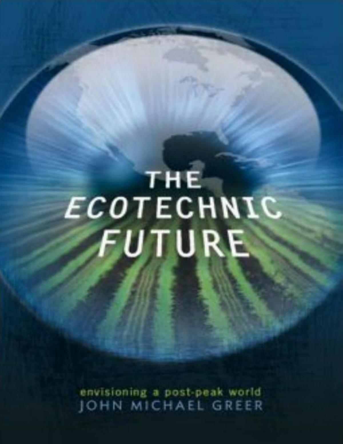 The Ecotechnic Future John Michael Greer