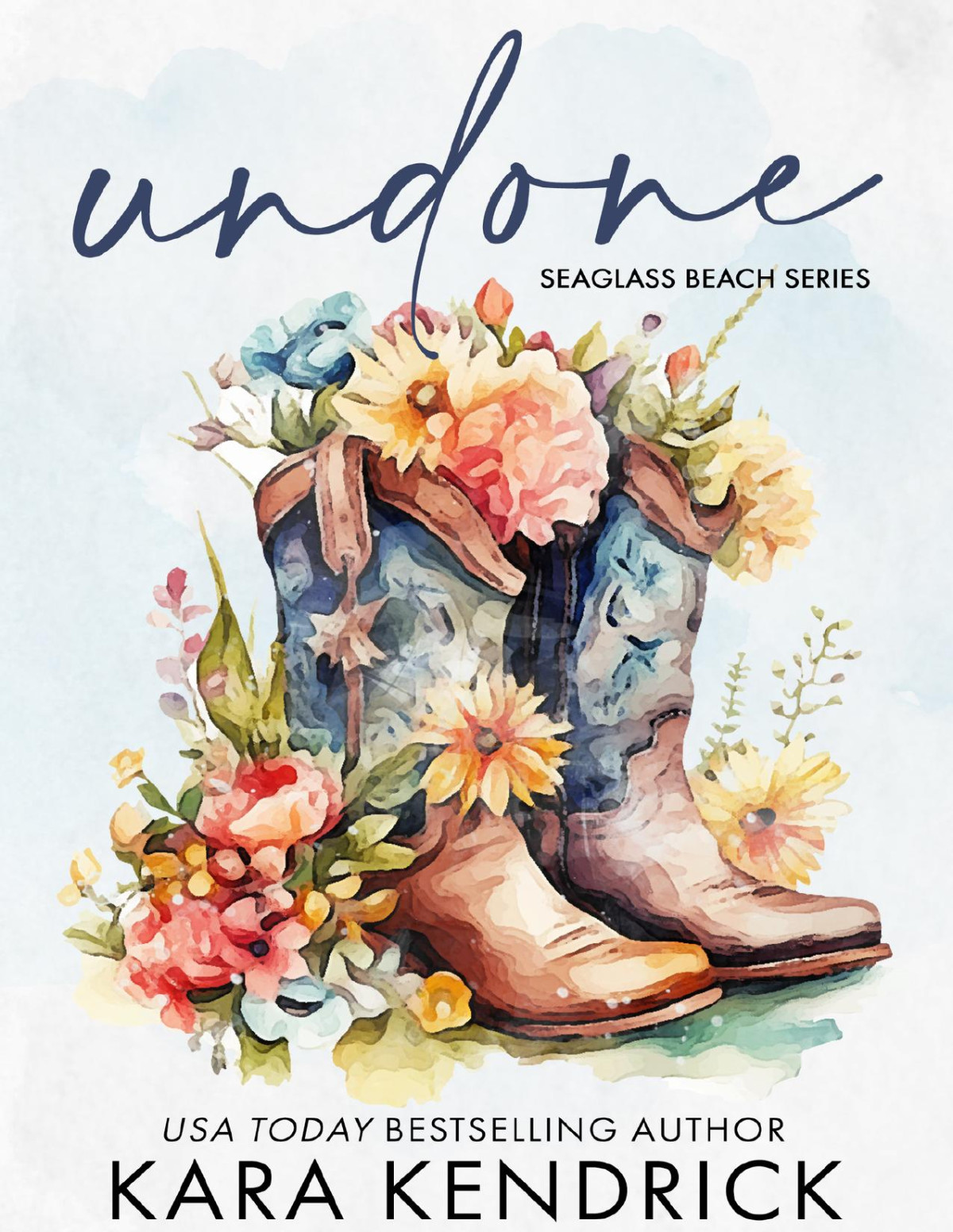 Undone A Smalltown Grumpy Cowboy Romance Seaglass Beach Series Kara Kendrick