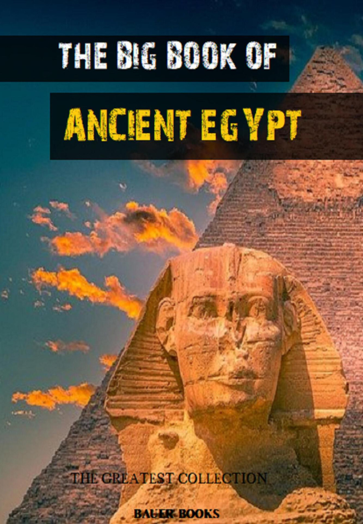 The Big Book Of Ancient Egypt Illustrated The Greatest Collection Rudolf Steiner