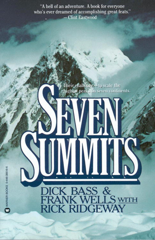 Seven Summits Dick Bass Frank Wells Rick Ridgeway