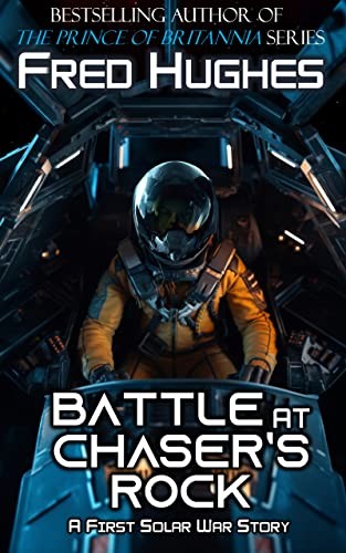 1st Solar War 4 Battle At Chasers Rock A First Solar War Story Fred Hughes
