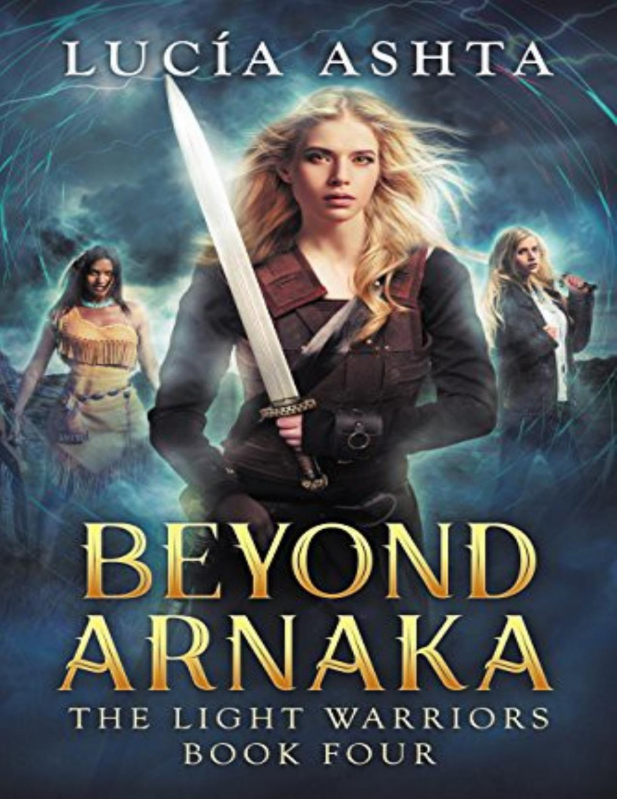Light Warriors 4 Beyond Arnaka Lucia Ashta