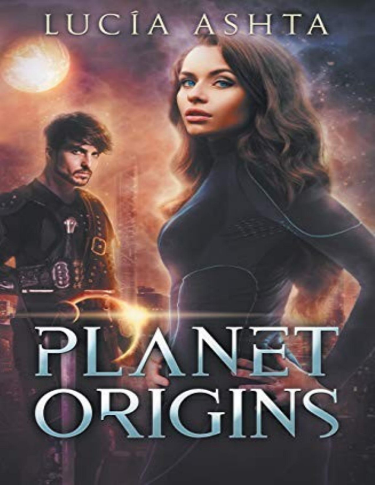 Planet Origins 1 Planet Origins Lucia Ashta