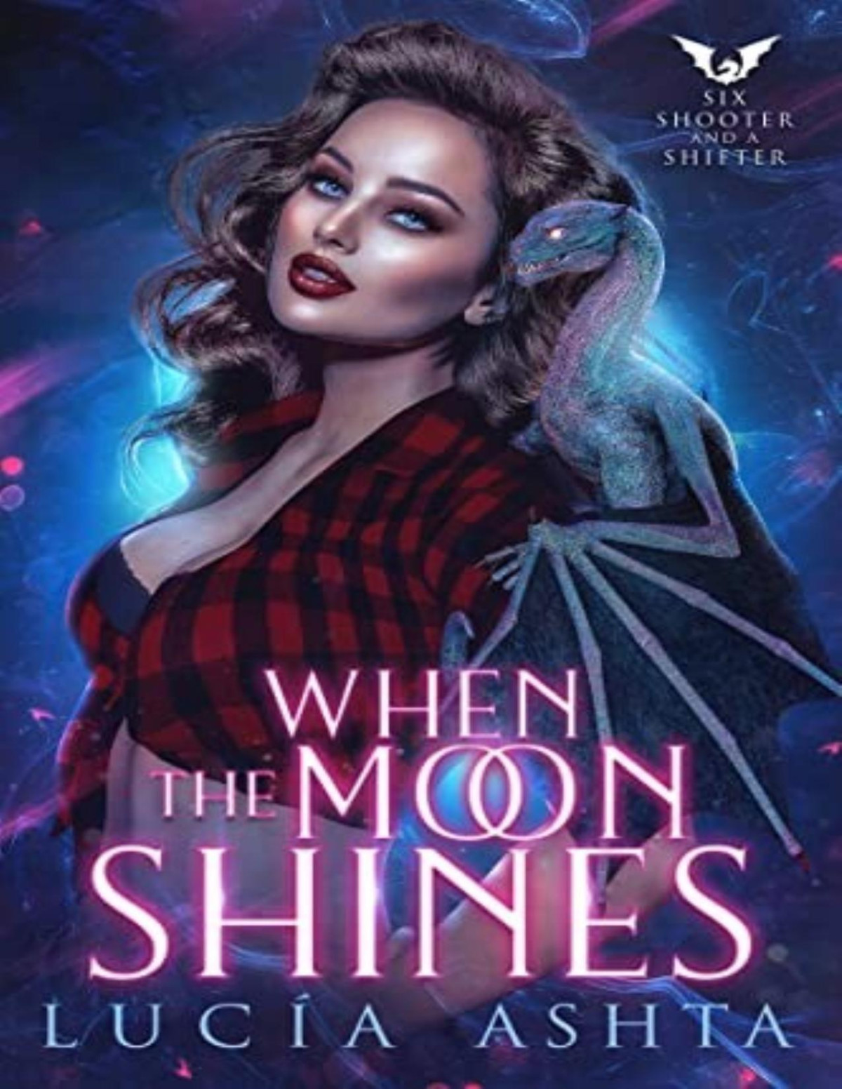 Six Shooter And A Shifter 1 When The Moon Shines Luca Ashta